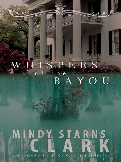 Title details for Whispers of the Bayou by Mindy Starns Clark - Wait list